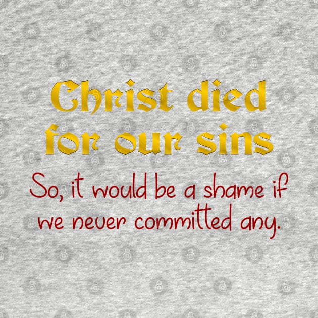 Christ Died for our Sins by SnarkCentral